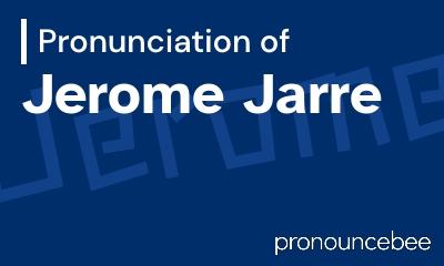 how to pronounce jerome-jarre feature image