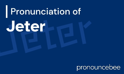how to pronounce jeter feature image