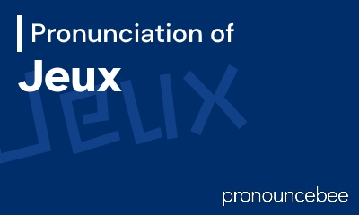 how to pronounce jeux feature image