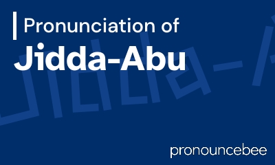 how to pronounce jidda-abu feature image