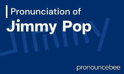 how to pronounce jimmy-pop feature image