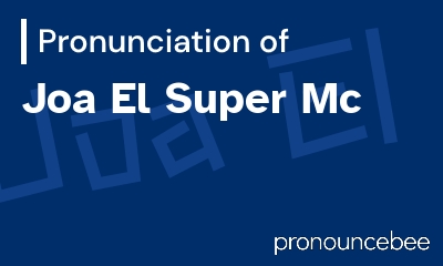 how to pronounce joa-el-super-mc feature image