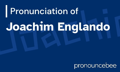 how to pronounce joachim-englando feature image