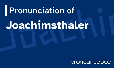 how to pronounce joachimsthaler feature image
