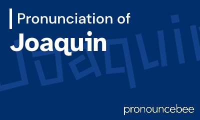 how to pronounce joaquin feature image