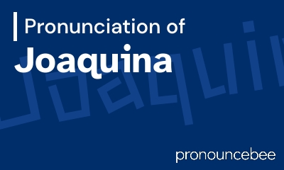 how to pronounce joaquina feature image