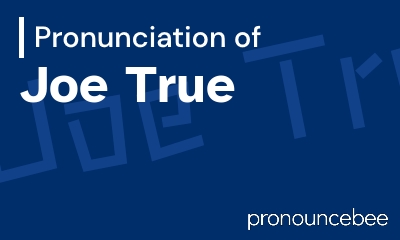 how to pronounce joe-true feature image