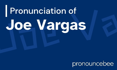 how to pronounce joe-vargas feature image