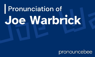 how to pronounce joe-warbrick feature image