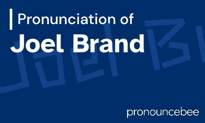 how to pronounce joel-brand feature image