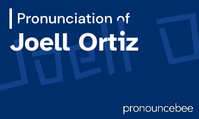 how to pronounce joell-ortiz feature image