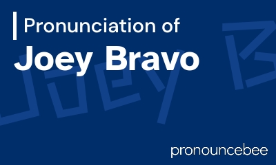 how to pronounce joey-bravo feature image
