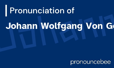 how to pronounce johann-wolfgang-von-goethe feature image