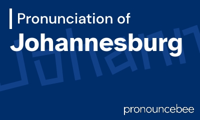 how to pronounce johannesburg feature image