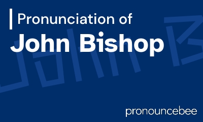 how to pronounce john-bishop feature image