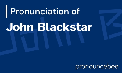 how to pronounce john-blackstar feature image