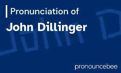 how to pronounce john-dillinger feature image