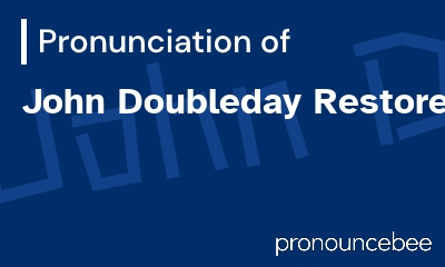 how to pronounce john-doubleday-restorer feature image