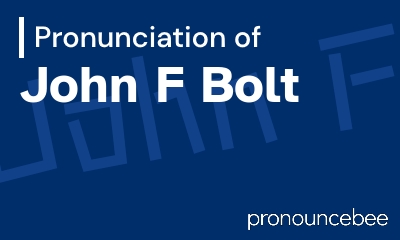 how to pronounce john-f-bolt feature image