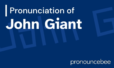 how to pronounce john-giant feature image