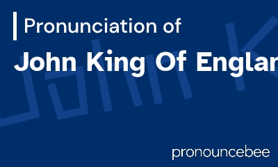 how to pronounce john-king-of-england feature image