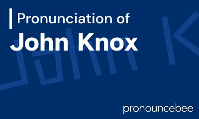how to pronounce john-knox feature image