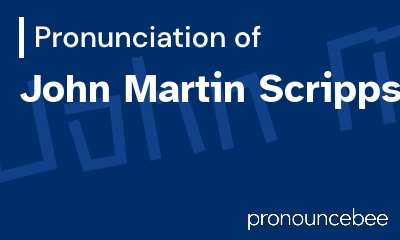 how to pronounce john-martin-scripps feature image