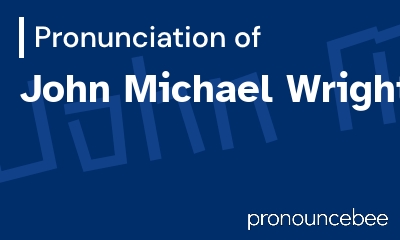 how to pronounce john-michael-wright feature image