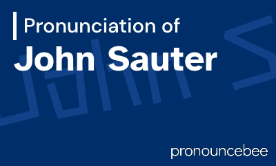 how to pronounce john-sauter feature image