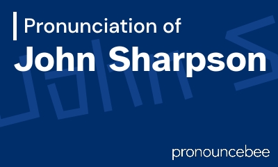 how to pronounce john-sharpson feature image