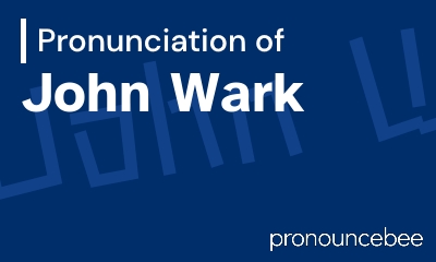 how to pronounce john-wark feature image