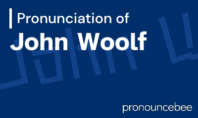 how to pronounce john-woolf feature image
