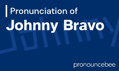 how to pronounce johnny-bravo feature image