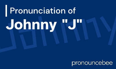 how to pronounce johnny-j feature image