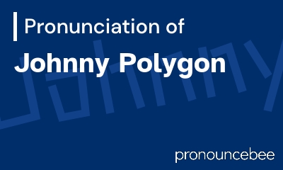 how to pronounce johnny-polygon feature image