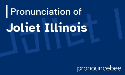 how to pronounce joliet-illinois feature image