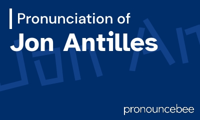 how to pronounce jon-antilles feature image
