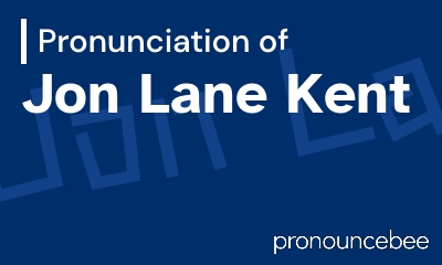 how to pronounce jon-lane-kent feature image