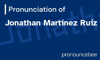 how to pronounce jonathan-mart-nez-ruiz feature image