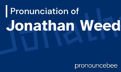 how to pronounce jonathan-weed feature image