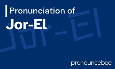 how to pronounce jor-el feature image