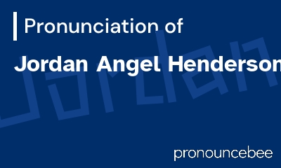 how to pronounce jordan-angel-henderson feature image