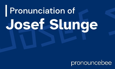how to pronounce josef-slunge feature image