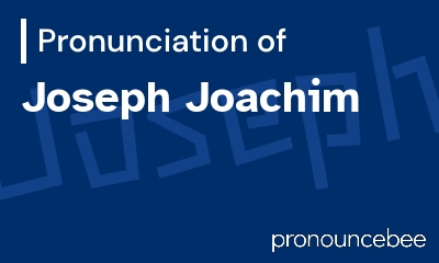 how to pronounce joseph-joachim feature image