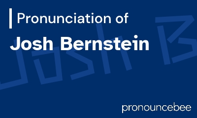 how to pronounce josh-bernstein feature image