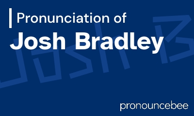 how to pronounce josh-bradley feature image