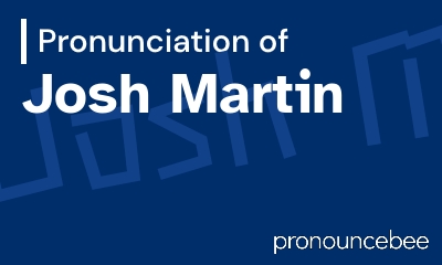 how to pronounce josh-martin feature image