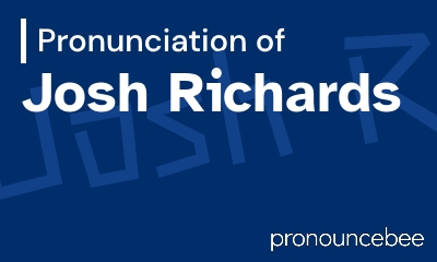 how to pronounce josh-richards feature image