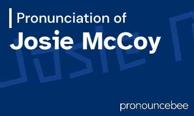 how to pronounce josie-mccoy feature image
