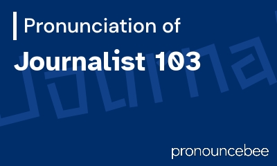 how to pronounce journalist-103 feature image